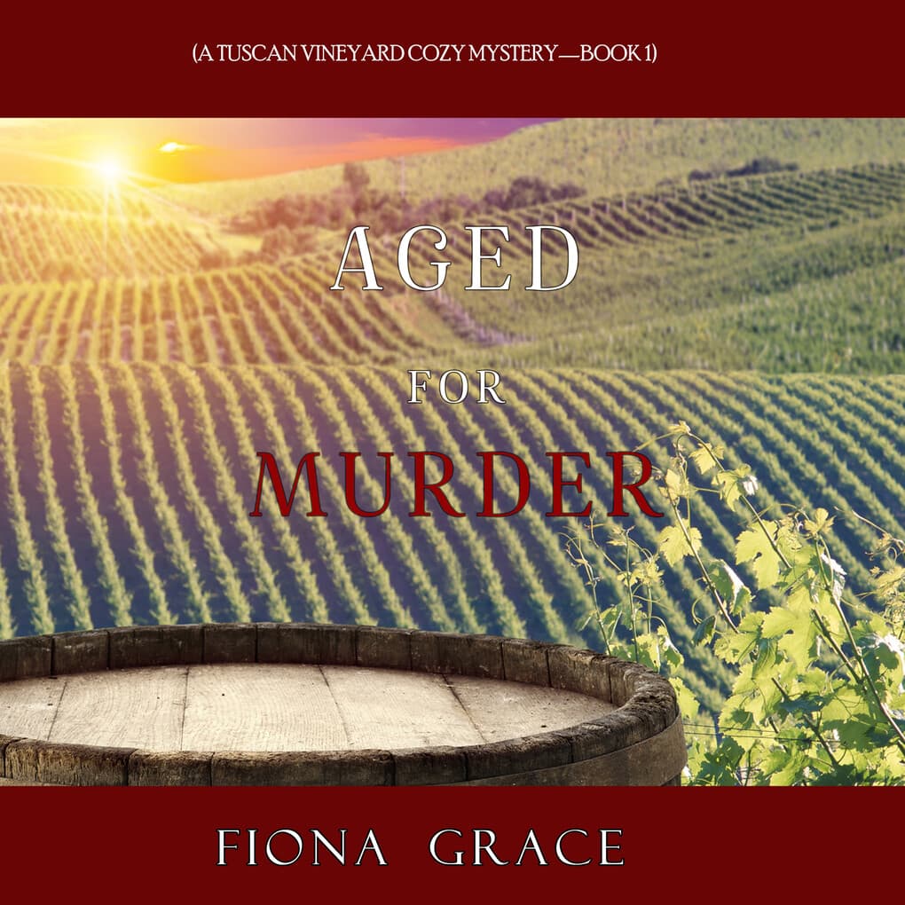 Aged for Murder (A Tuscan Vineyard Cozy Mystery'Book 1)