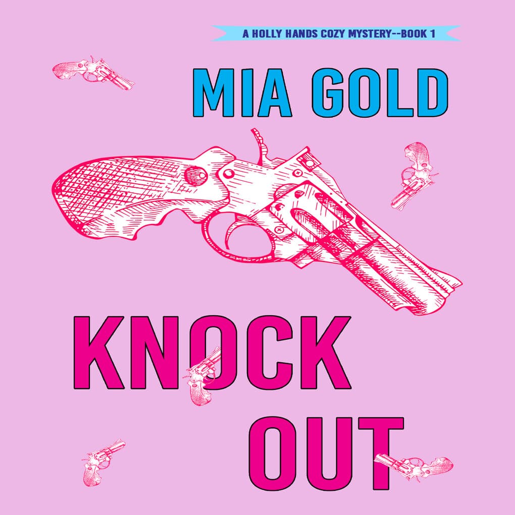 Knockout (A Holly Hands Cozy Mystery'Book 1)
