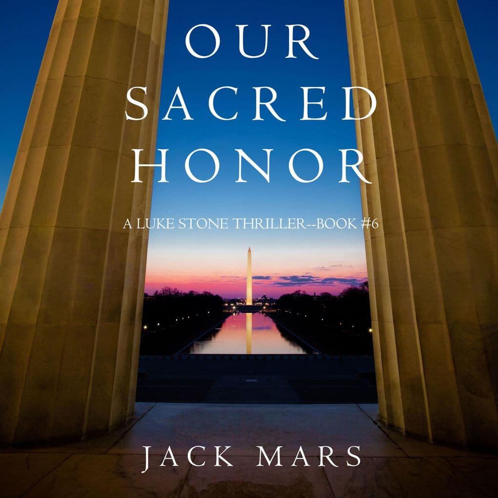 Our Sacred Honor (A Luke Stone ThrillerBook 6)