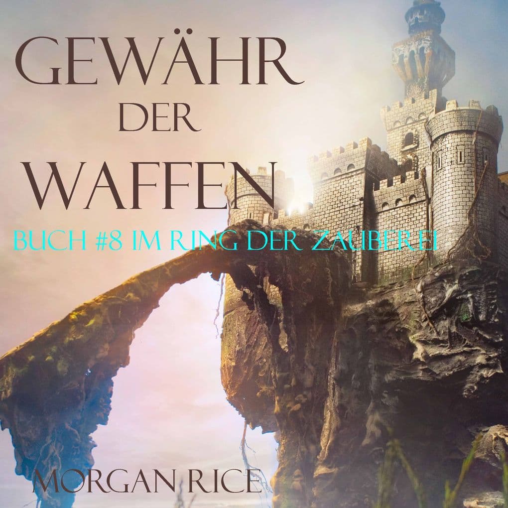 Gewähr Der Waffen: Ring der Zauberei Band #8