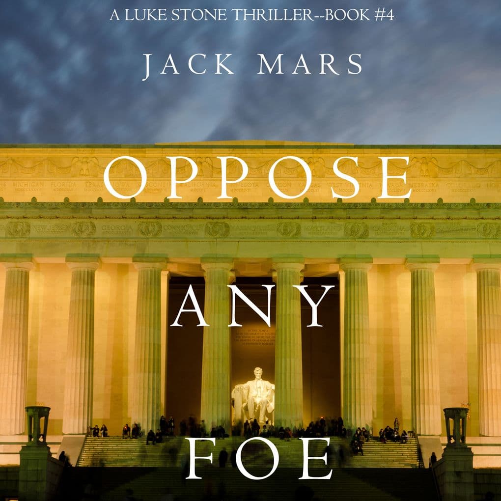 Oppose Any Foe (A Luke Stone ThrillerBook 4)