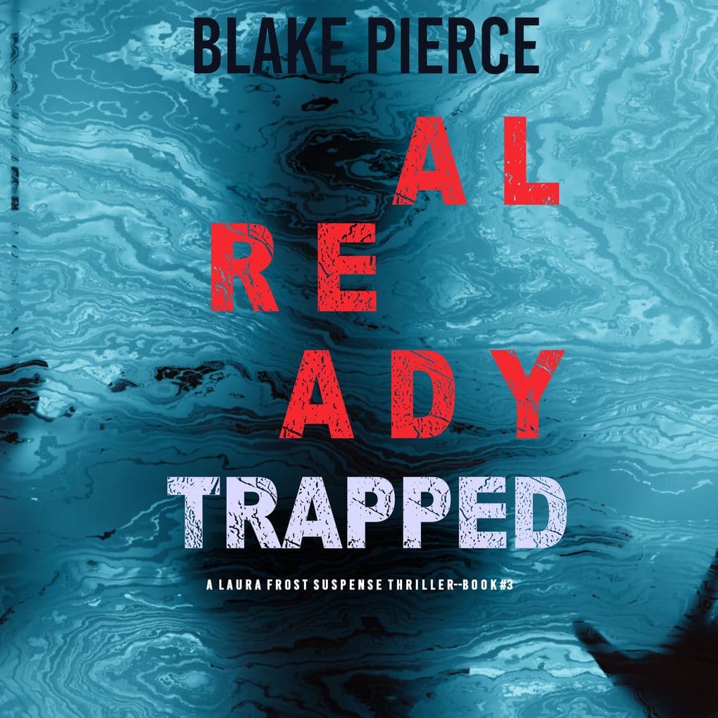 Already Trapped (A Laura Frost FBI Suspense ThrillerBook 3)