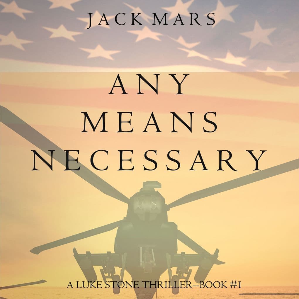 Any Means Necessary (A Luke Stone ThrillerBook #1)