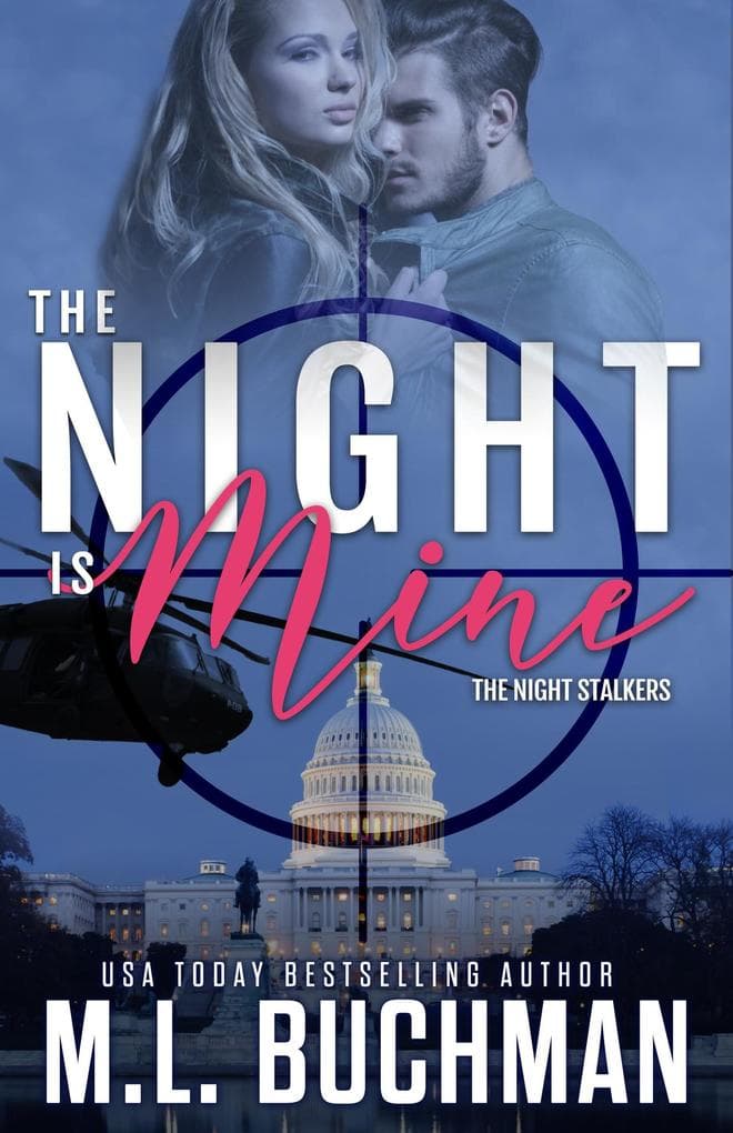 The Night Is Mine: A Military Romantic Suspense (The Night Stalkers, #1)