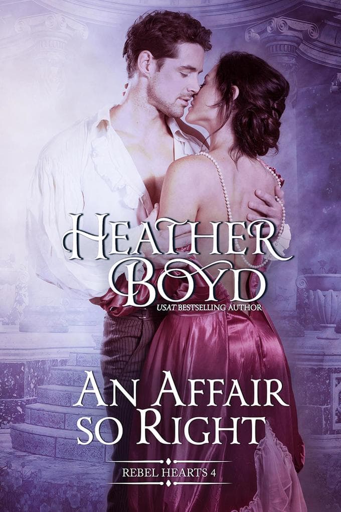 An Affair so Right (Rebel Hearts, #4)