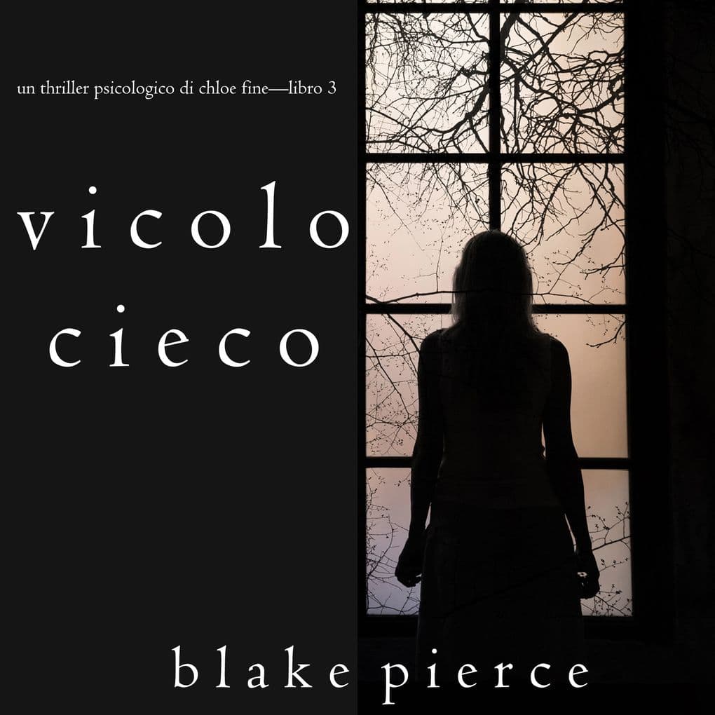 Vicolo Cieco (Un Thriller Psicologico di Chloe FineLibro 3)