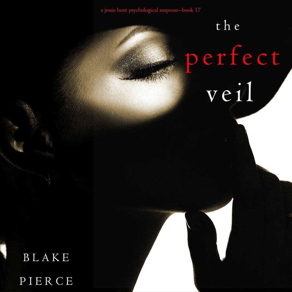 The Perfect Veil (A Jessie Hunt Psychological Suspense ThrillerBook Seventeen)