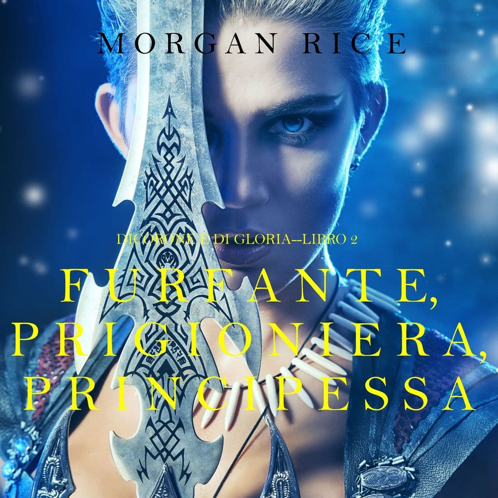 Furfante, Prigioniera, Principessa (Di Corone e di Gloria Libro 2)