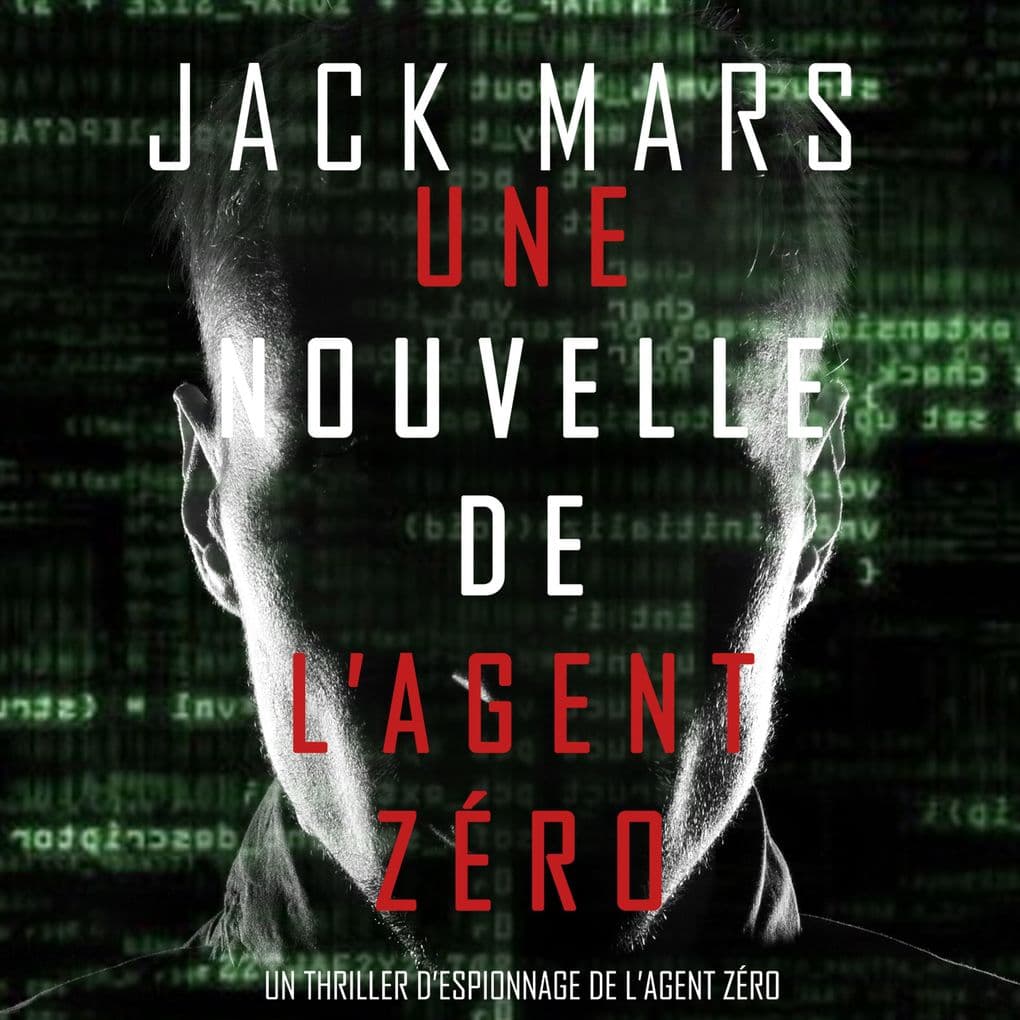Une Nouvelle de L'Agent Zéro (Un Thriller d'Espionnage de l'Agent Zéro)