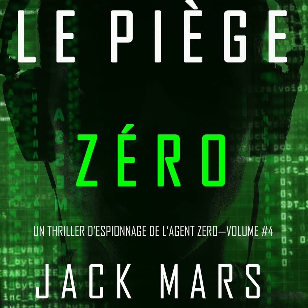 Le Piège Zéro (Un Thriller d'Espionnage de l'Agent ZéroVolume #4)