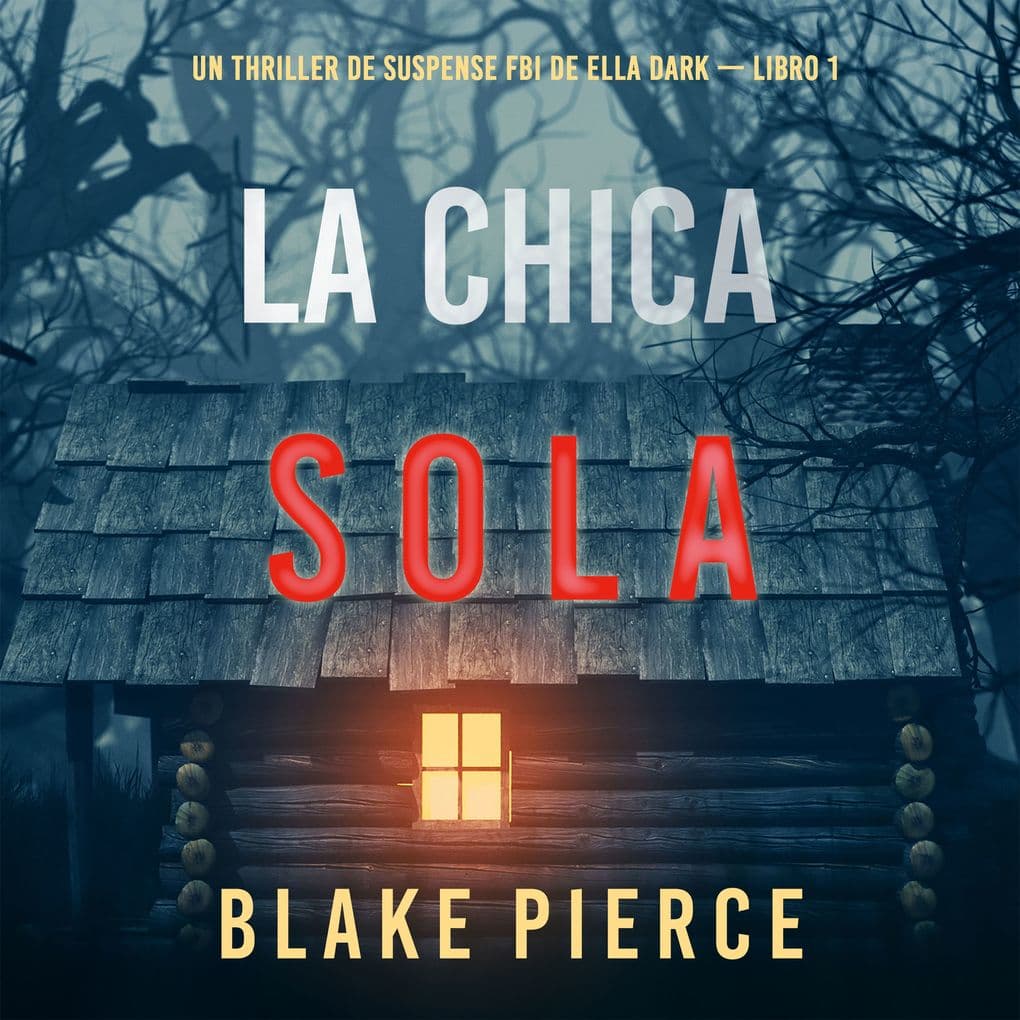 La chica sola (Un thriller de suspense FBI de Ella Dark Libro 1)