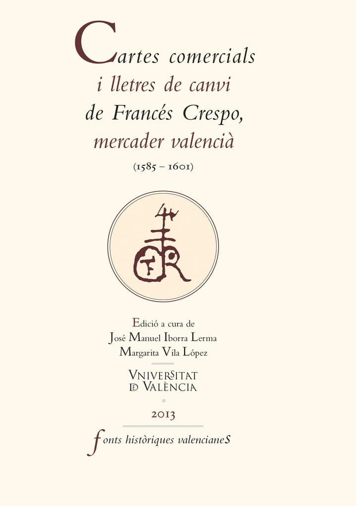 Cartes comercials i lletres de canvi de Francés Crespo, mercader valencià (1585-1601)