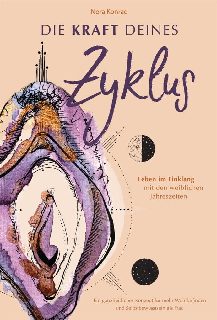 Die Kraft deines Zyklus - Leben im Einklang mit den weiblichen Jahreszeiten