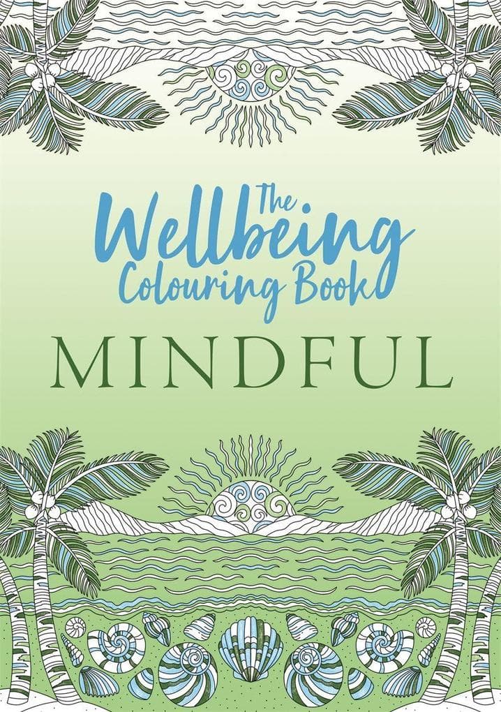 The Wellbeing Colouring Book