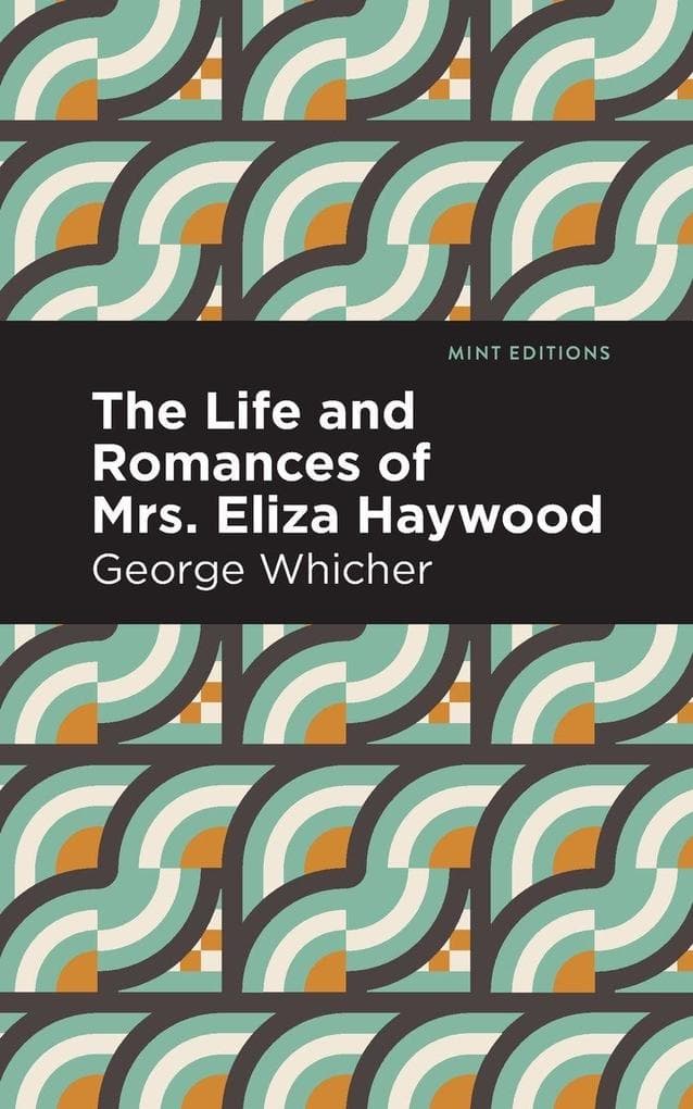 The Life and Romances of Mrs. Eliza Haywood