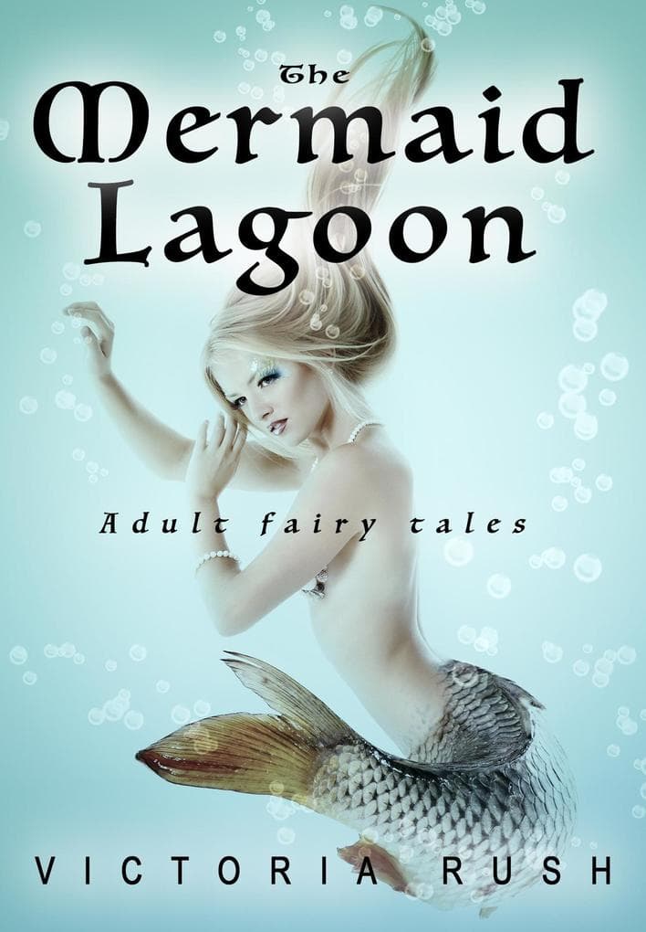 The Mermaid Lagoon: Adult Fairy Tales