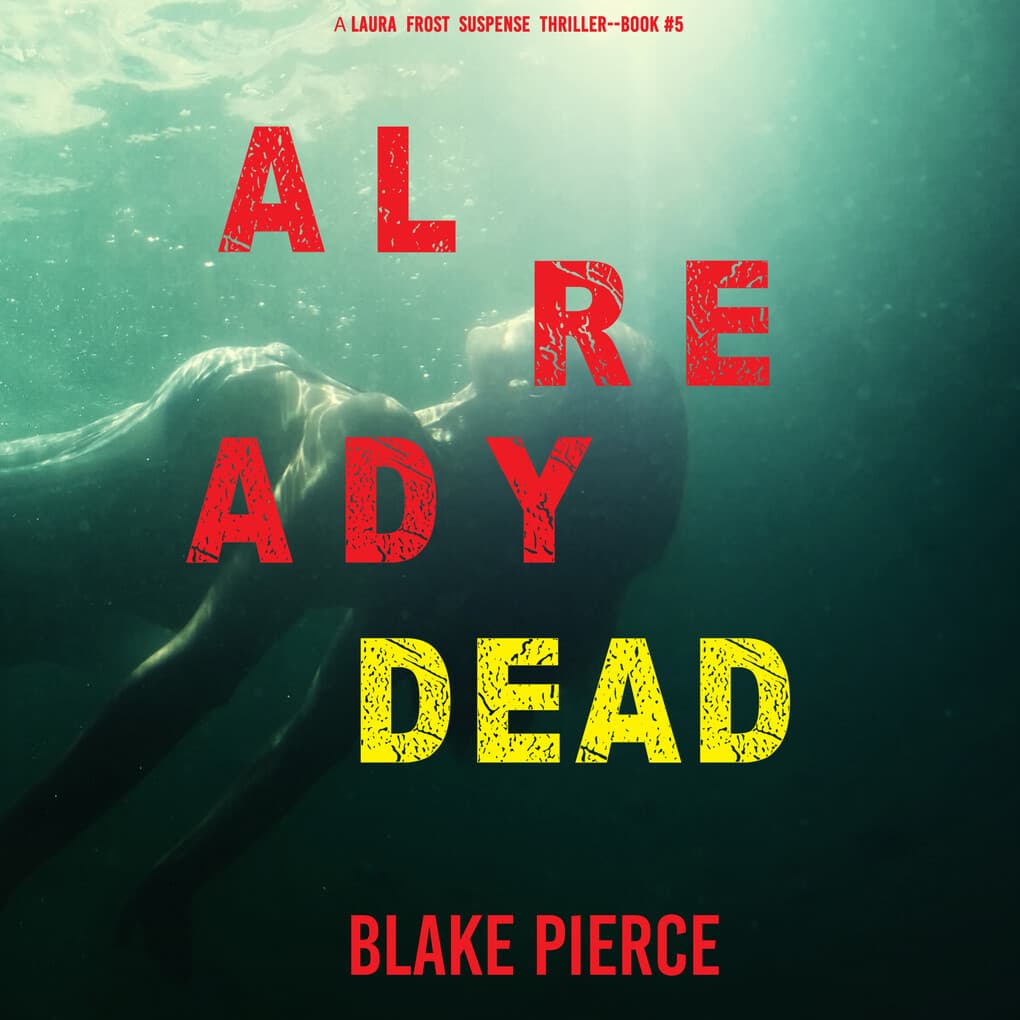 Already Dead (A Laura Frost FBI Suspense Thriller'Book 5)