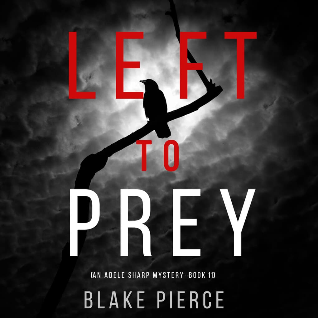 Left to Prey (An Adele Sharp Mystery'Book Eleven)