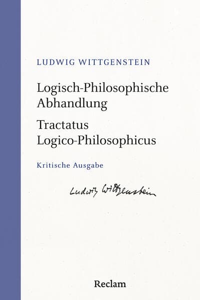 Logisch-Philosophische Abhandlung · Tractatus Logico-Philosophicus. Kritische Ausgabe
