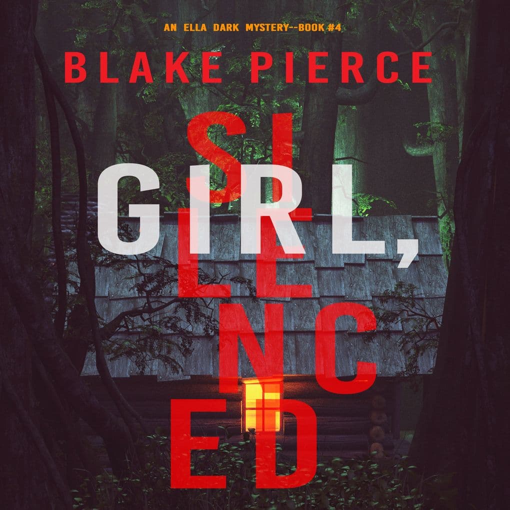 Girl, Silenced (An Ella Dark FBI Suspense ThrillerBook 4)