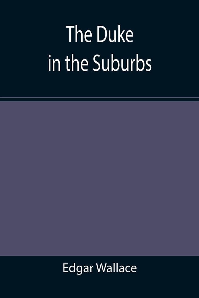 The Duke in the Suburbs