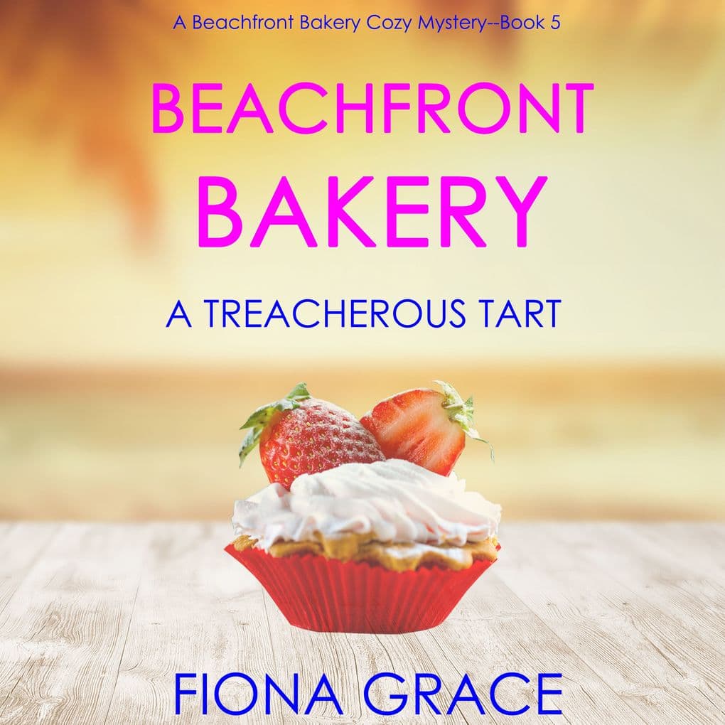 Beachfront Bakery: A Treacherous Tart (A Beachfront Bakery Cozy MysteryBook 5)