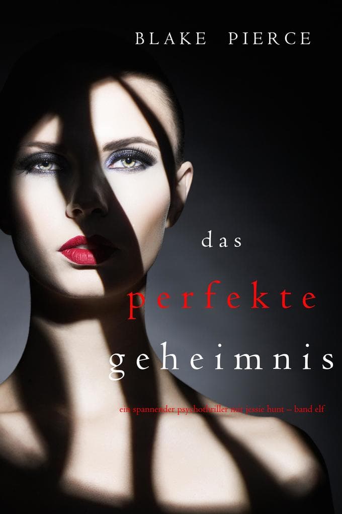 Das Perfekte Geheimnis (Ein spannender Psychothriller mit Jessie Hunt - Band Elf)