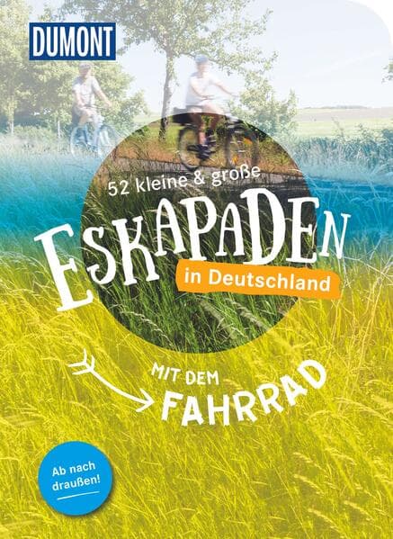52 kleine & große Eskapaden in Deutschland - Mit dem Fahrrad