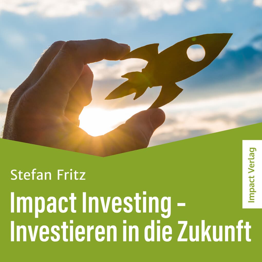 Impact Investing ' Investieren in die Zukunft