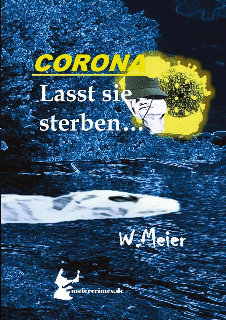 CORONA Lasst sie sterben...brandaktueller Gegenwartskrimi