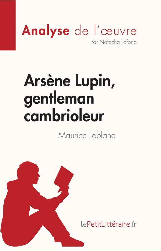 Arsène Lupin, gentleman cambrioleur de Maurice Leblanc (Analyse de l'oeuvre)