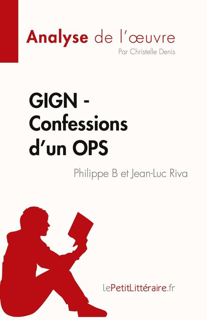 GIGN - Confessions d'un OPS de Philippe B et Jean-Luc Riva (Analyse de l'uvre)