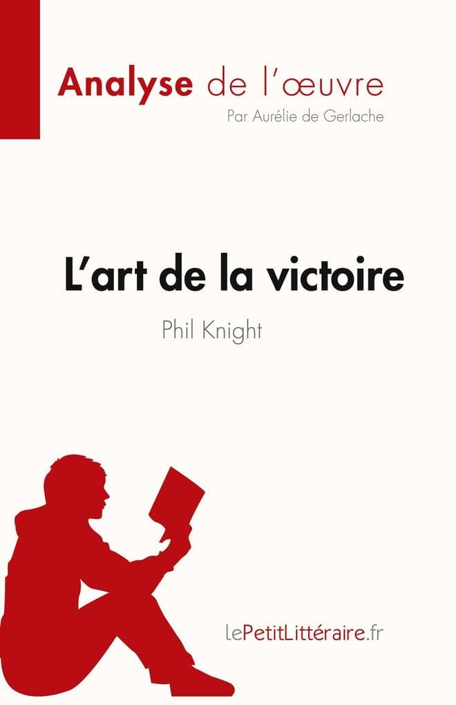 L'art de la victoire de Phil Knight (Analyse de l'uvre)