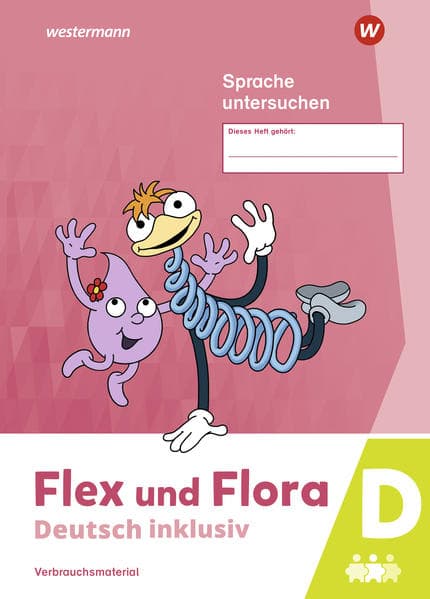 Flex und Flora - Deutsch inklusiv. Heft Sprache untersuchen inklusiv D