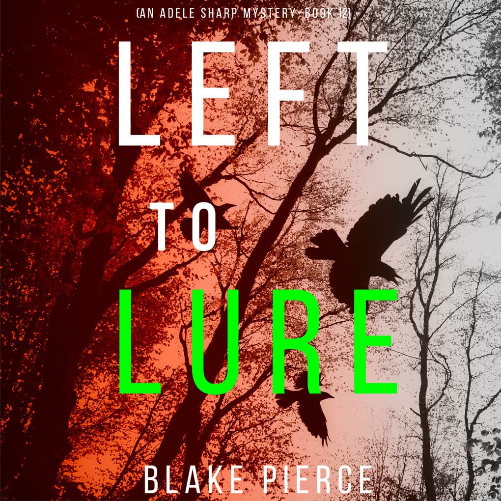 Left to Lure (An Adele Sharp Mystery'Book Twelve)