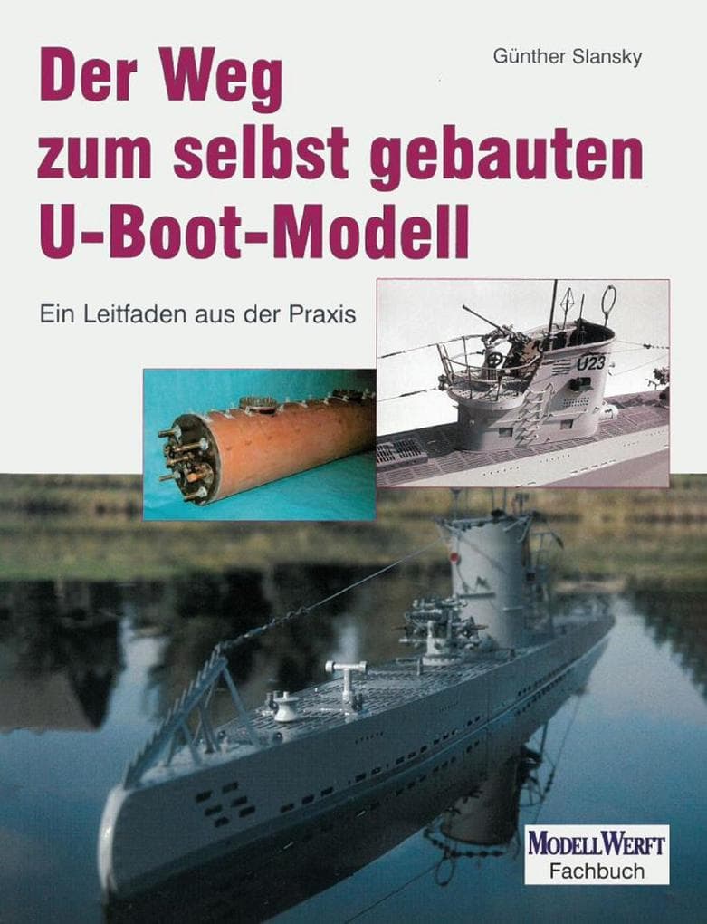 Der Weg zum selbst gebauten U-Boot-Modell