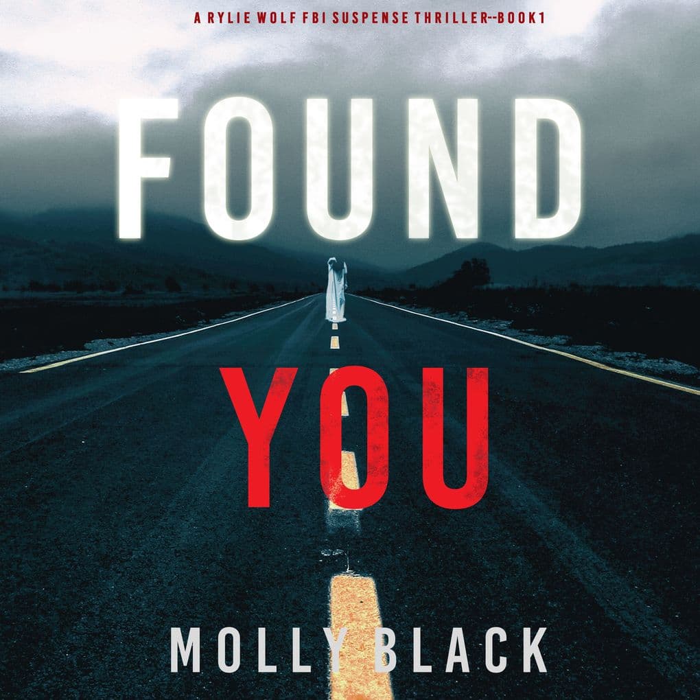 Found You (A Rylie Wolf FBI Suspense ThrillerBook One)