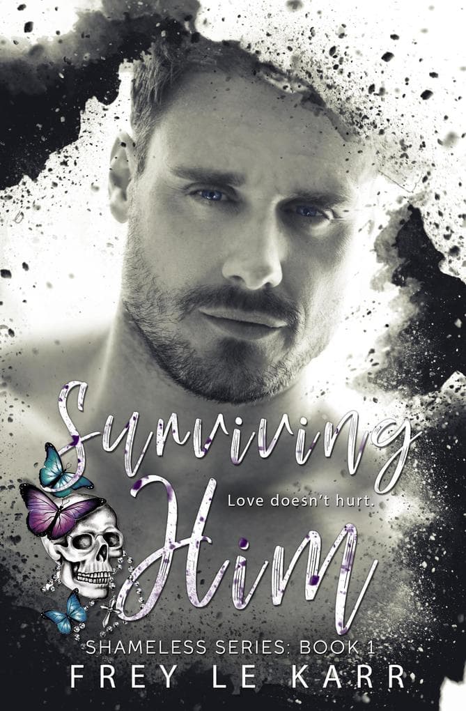 Surviving Him (Shameless, #1)