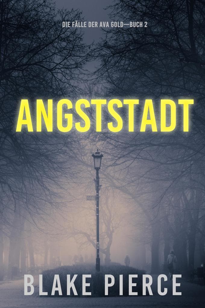 Stadt der Angst: Die Fälle der Ava Gold (Buch 2)