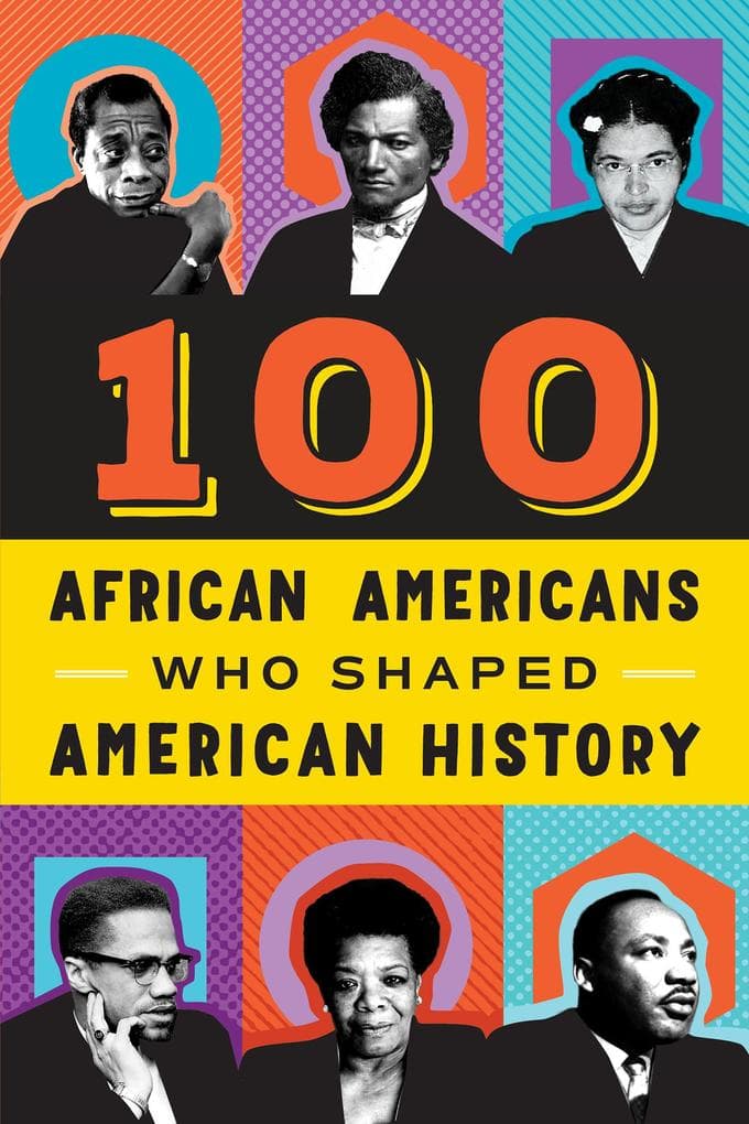 100 African Americans Who Shaped American History