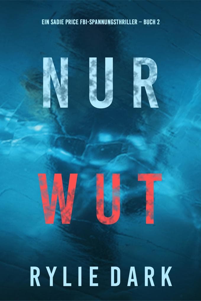 Nur Wut (Ein Sadie Price FBI-Spannungsthriller - Buch 2)