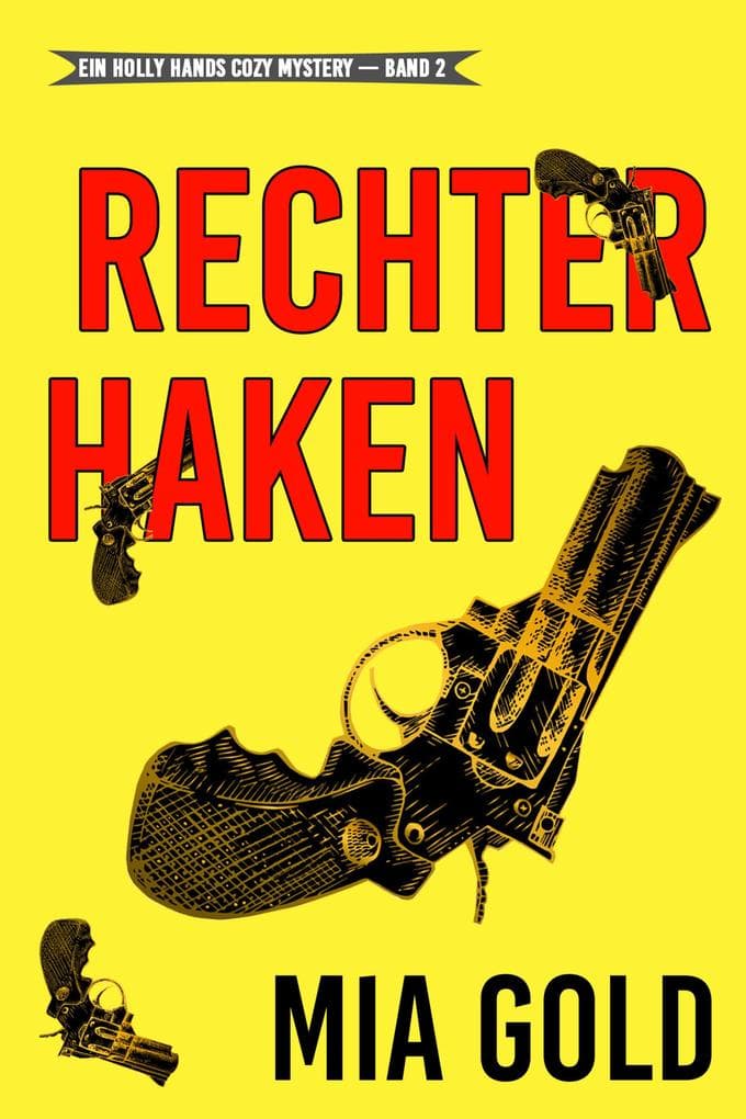 Rechter Haken (Ein Holly Hands Krimi - Band 2)