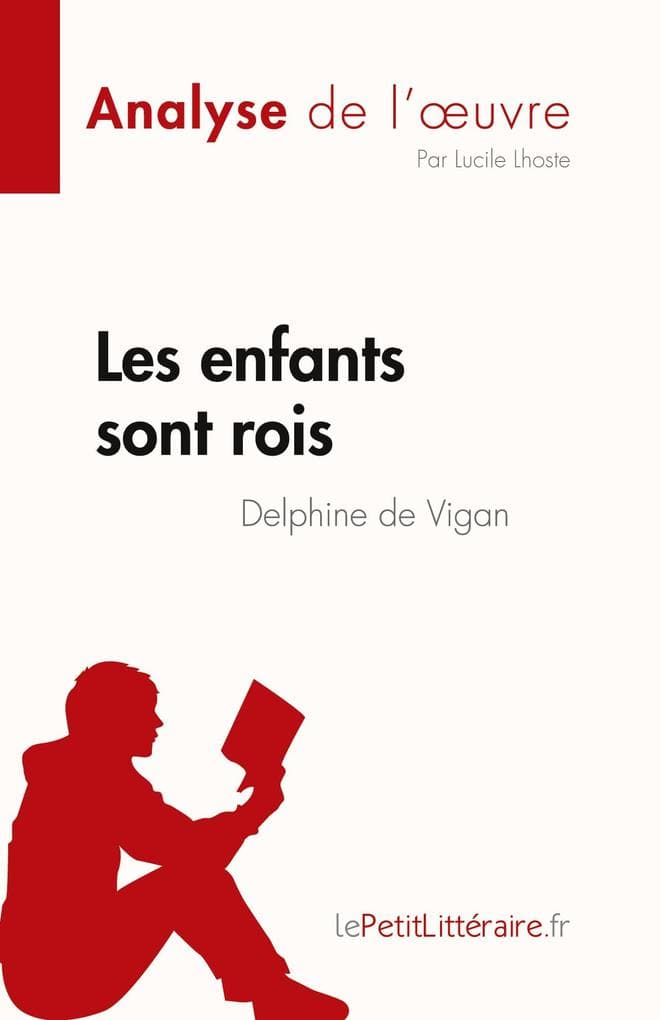 Les enfants sont rois de Delphine de Vigan (Analyse de l'uvre)