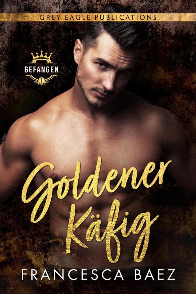 Goldener Käfig (Gefangen, #1)