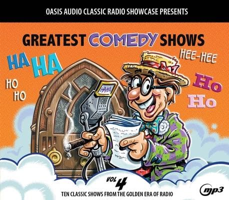 Greatest Comedy Shows, Volume 4: Ten Classic Shows from the Golden Era of Radio