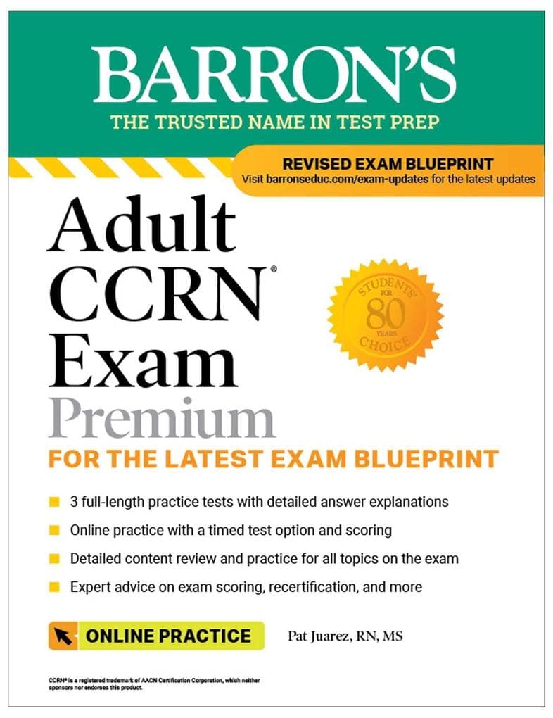 Adult Ccrn Exam Premium: Study Guide for the Latest Exam Blueprint, Includes 3 Practice Tests, Comprehensive Review, and Online Study Prep
