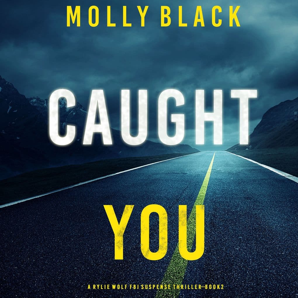 Caught You (A Rylie Wolf FBI Suspense ThrillerBook Two)