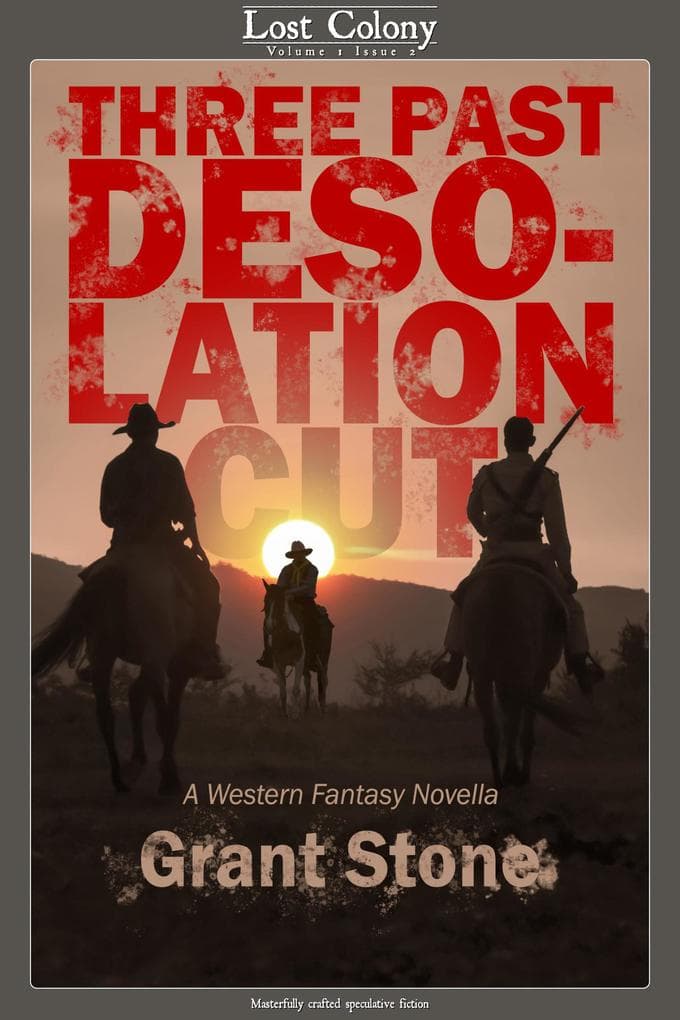 Three Past Desolation Cut: A Western Fantasy Novella (Lost Colony, #1.2)