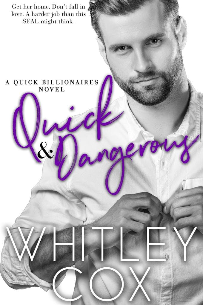 Quick & Dangerous (Quick Billionaires, #4)