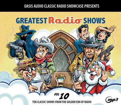 Greatest Radio Shows, Volume 10: Ten Classic Shows from the Golden Era of Radio